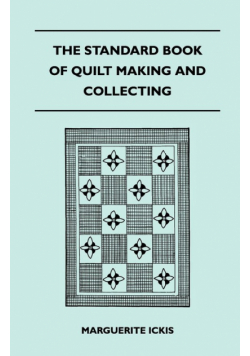 The Standard Book Of Quilt Making And Collecting
