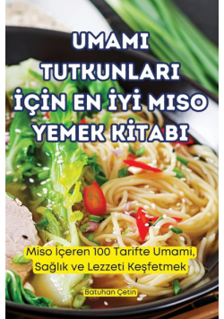 Umami Tutkunlari İçin En İyi Miso Yemek Kitabi