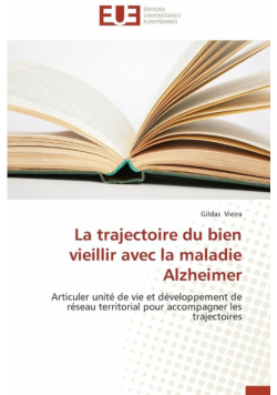 La trajectoire du bien vieillir avec la maladie alzheimer