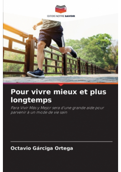 Pour vivre mieux et plus longtemps