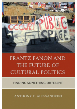 Frantz Fanon and the Future of Cultural Politics