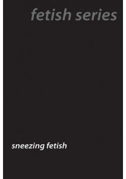 Sneeze Fetish Secrets