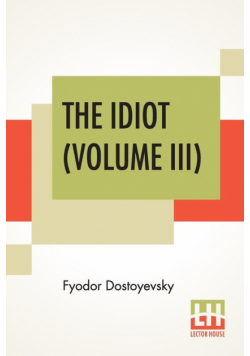 The Idiot (Volume III)
