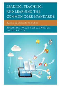 Leading, Teaching, and Learning the Common Core Standards
