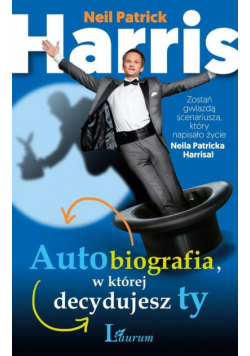Harris Neil Patrick - Autobiografia w której decydujesz ty