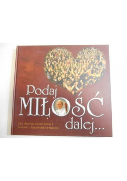 Podaj miłość dalej…