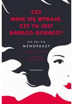 Czy mnie się wydaje, czy tu jest bardzo gorąco?