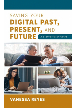 Saving Your Digital Past, Present, and Future