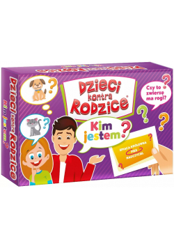 Dzieci kontra rodzice Kim jestem