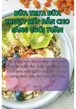 Bữa Trưa Bữa Trượt Hấp Dẫn Cho Sáng Cuối Tuần