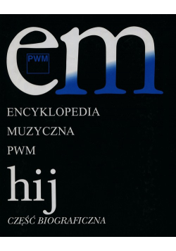 Encyklopedia Muzyczna PWM Część biograficzna Tom 4
