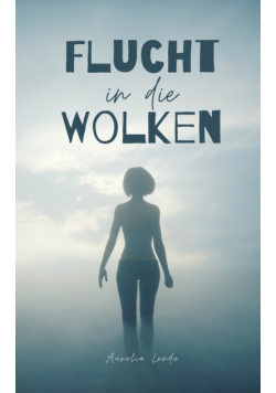 Flucht in die Wolken