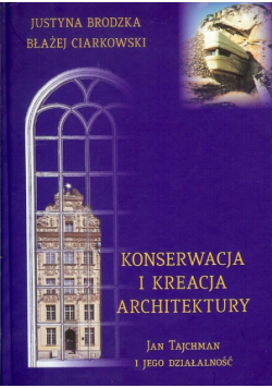 Ciarkowski Błażej - Konserwacja i kreacja architektury