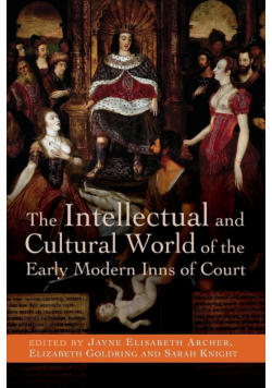 The Intellectual and Cultural World of the Early Modern Inns of Court