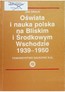 Oświata i nauka polska na Bliskim i Środkowym Wschodzie 1939 – 1950