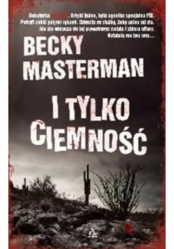 I tylko ciemność