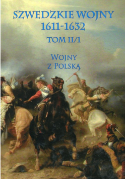 Szwedzkie wojny 1611-1632 Tom II/1