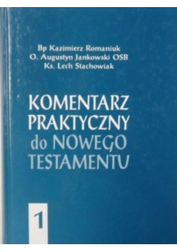 Komentarz praktyczny do Nowego Testamentu Tom 1