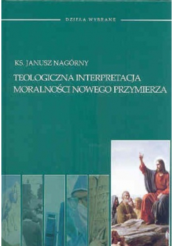 Teologiczna interpretacja moralności nowego przymierza