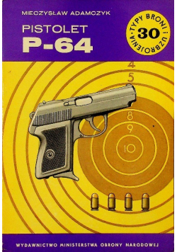 Typ broni i uzbrojenia Nr 30 Pistolet P - 64