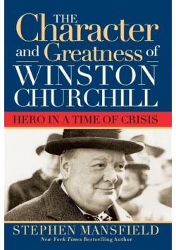 Character and Greatness of Winston Churchill