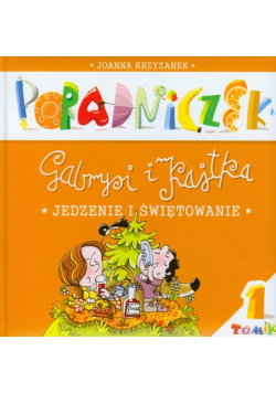 Poradniczek Gabrysi i Kajtka Tomik 1 Jedzenie i świętowanie