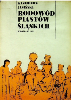Rodowód Piastów śląskich Tom III