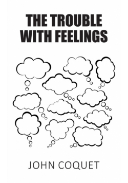 The Trouble With Feelings