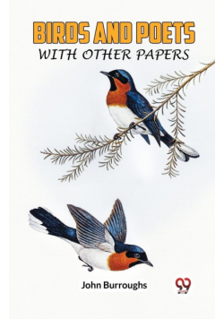 Birds And Poets With Other Papers