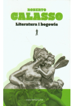 Calasso Roberto - Literatura i bogowie
