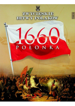 Zwycięskie bitwy Polaków Tom 16 Połonka 1660