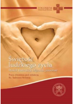 Świętość ludzkiego życia wokół instrukcji Diginitas personae