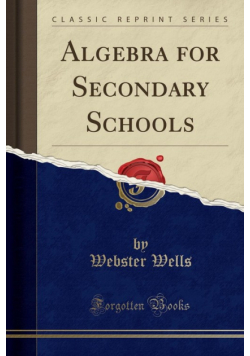 Algebra for Secondary Schools (Classic Reprint)
