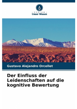 Der Einfluss der Leidenschaften auf die kognitive Bewertung