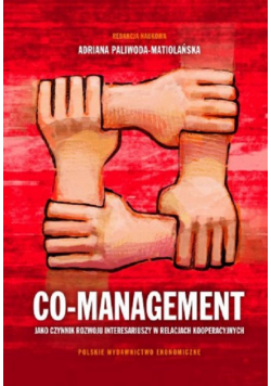Co-management jako czynnik rozwoju interesariuszy w relacjach kooperacyjnych
