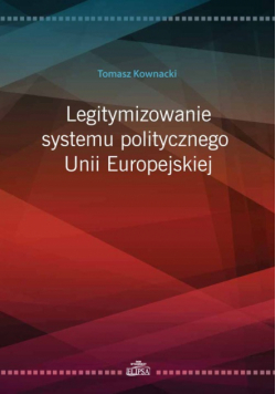 Legitymizowanie systemu politycznego Unii Europejskiej