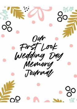 Our First Look Wedding Day Memory Journal