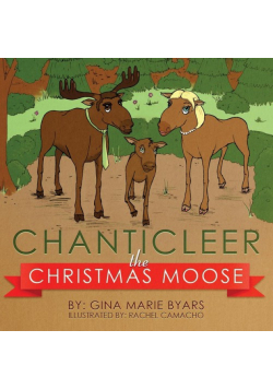 Chanticleer, the Christmas Moose