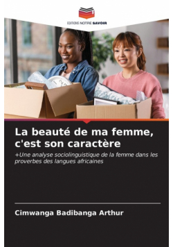 La beauté de ma femme, c'est son caractère