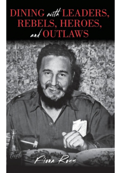 Dining with Leaders, Rebels, Heroes, and Outlaws