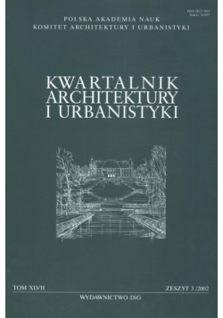 Kwartalnik Architektury i Urbanistyki  3/2002 TOM XLVII