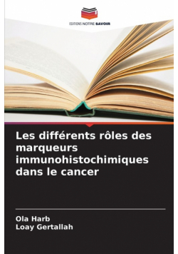 Les différents rôles des marqueurs immunohistochimiques dans le cancer