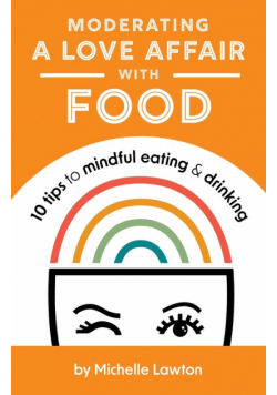 Moderating a Love Affair with Food