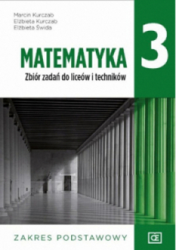 Matematyka 3 Zbiór zadań Zakres podstawowy