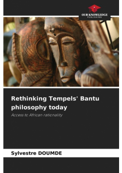 Rethinking Tempels' Bantu philosophy today