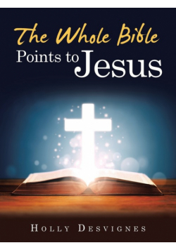 The Whole Bible Points to Jesus