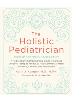 Holistic Pediatrician, Twentieth Anniversary Revised Edition, The