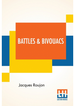 Battles & Bivouacs