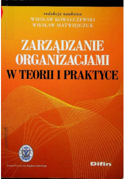 Zarządzanie organizacjami w teorii i praktyce