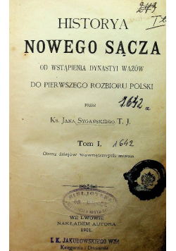 Historya Nowego Sącza Tom 1 do 3 ok 1902 r.
